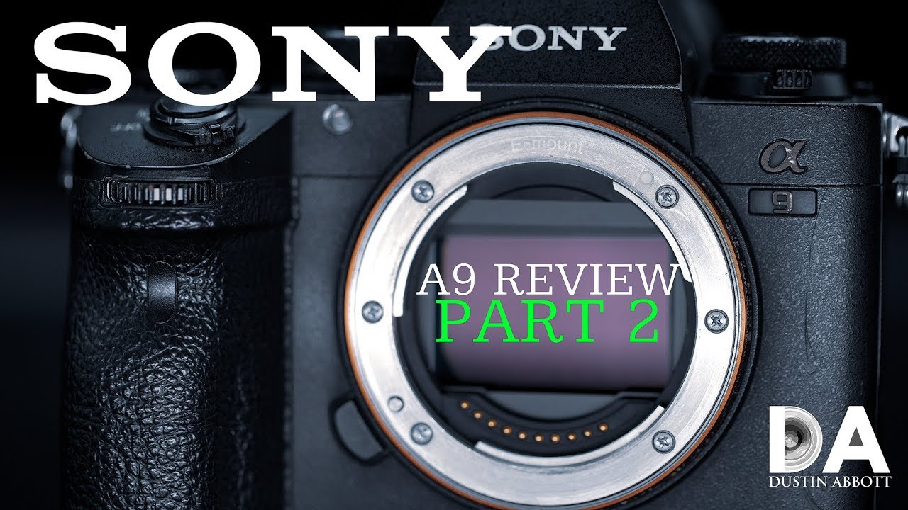 Sony a9 (in late 2019) Review Part 2 | 4K