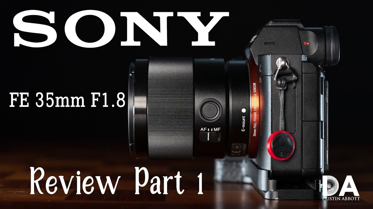 Sony FE 35mm F1.8 Review: Part 1 | 4K