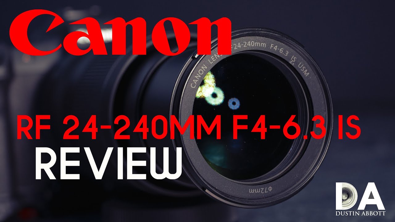 Canon RF 24-240mm F4-6.3 IS Review | 4K