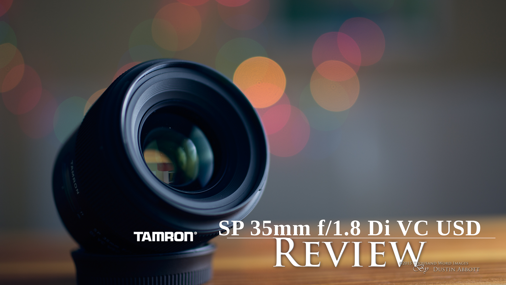 Tamron SP 35mm f/1.8 Di VC USD Review - DustinAbbott.net