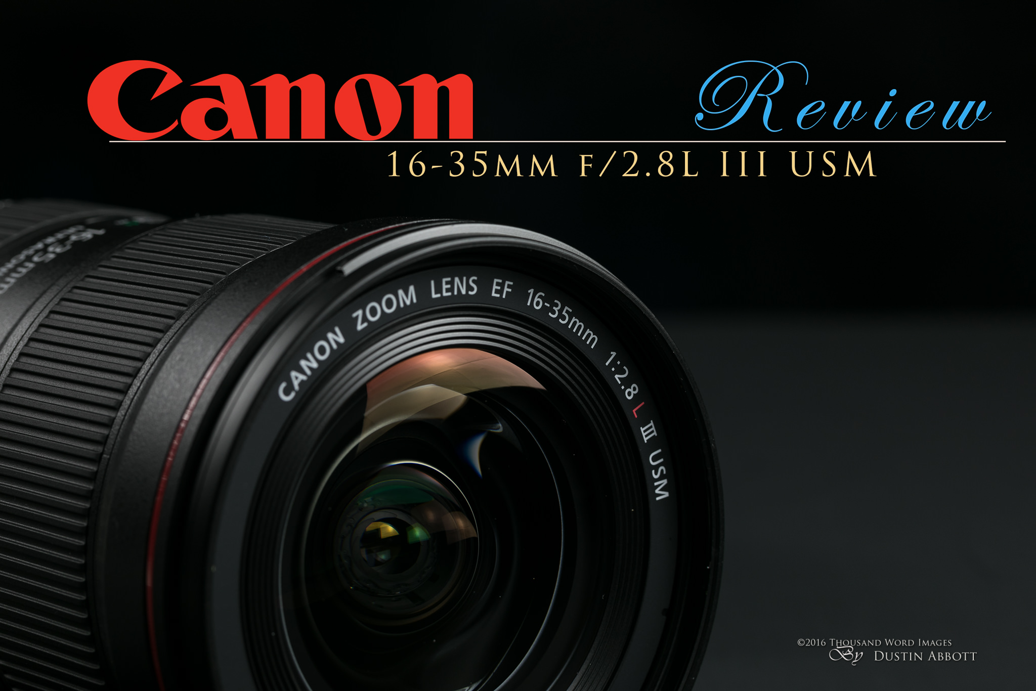 Cornwall Bijdrage Metropolitan Canon EF 16-35mm f/2.8L III USM Review - DustinAbbott.net