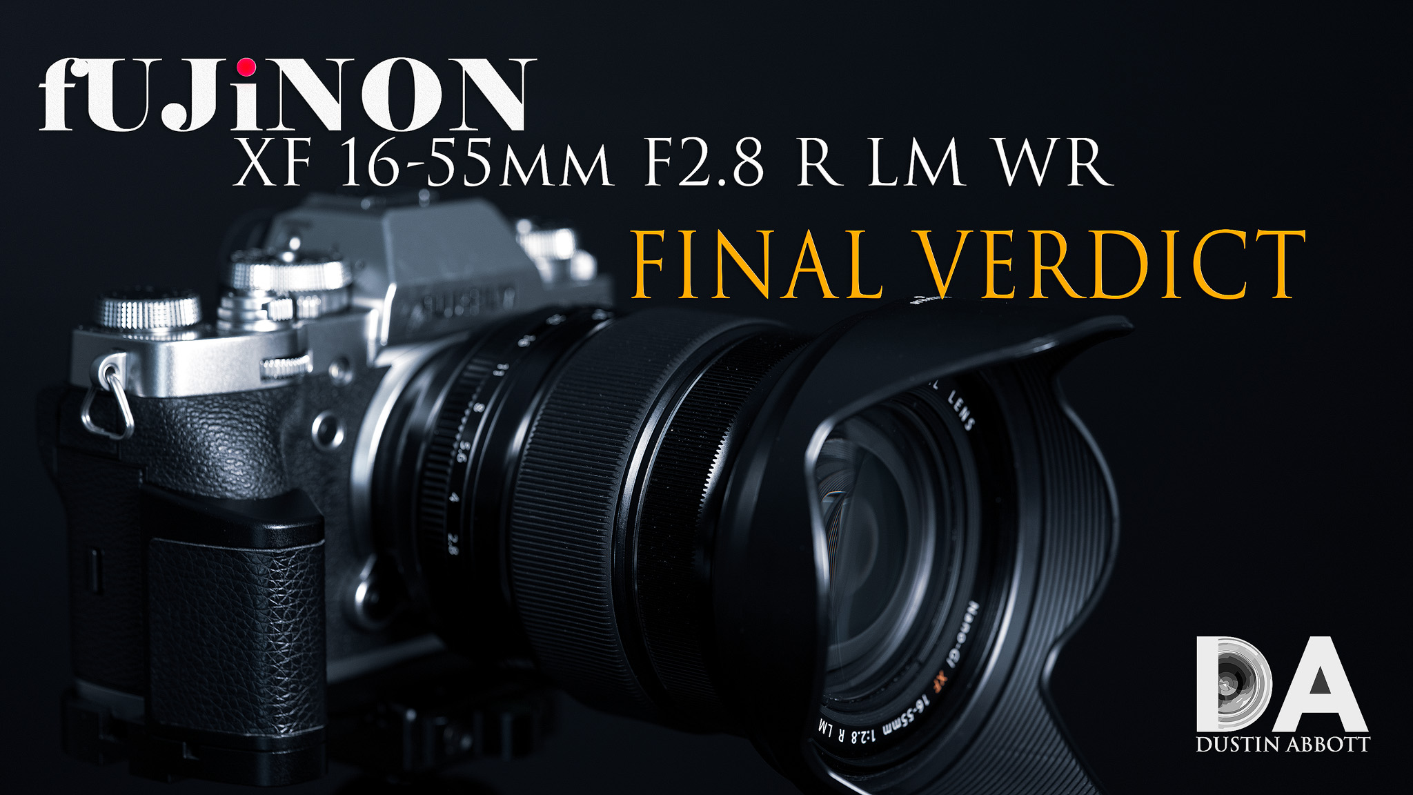 Fujinon XF 16-55mm F2.8 LM WR Review - DustinAbbott.net