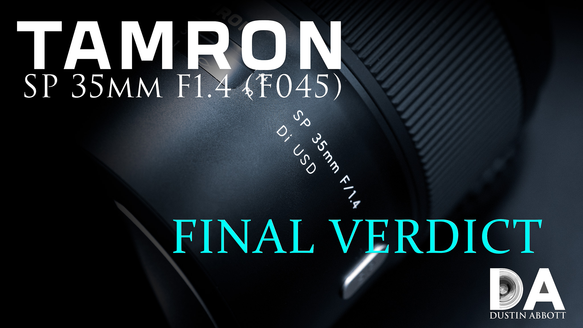 Tamron SP 35mm F1.4 USD (F045) Review - DustinAbbott.net