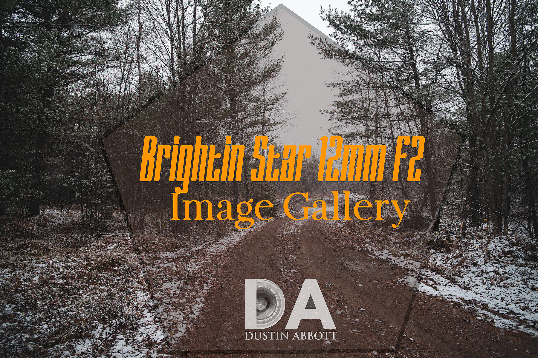 Brightin Star 12mm F2 Image Gallery - DustinAbbott.net