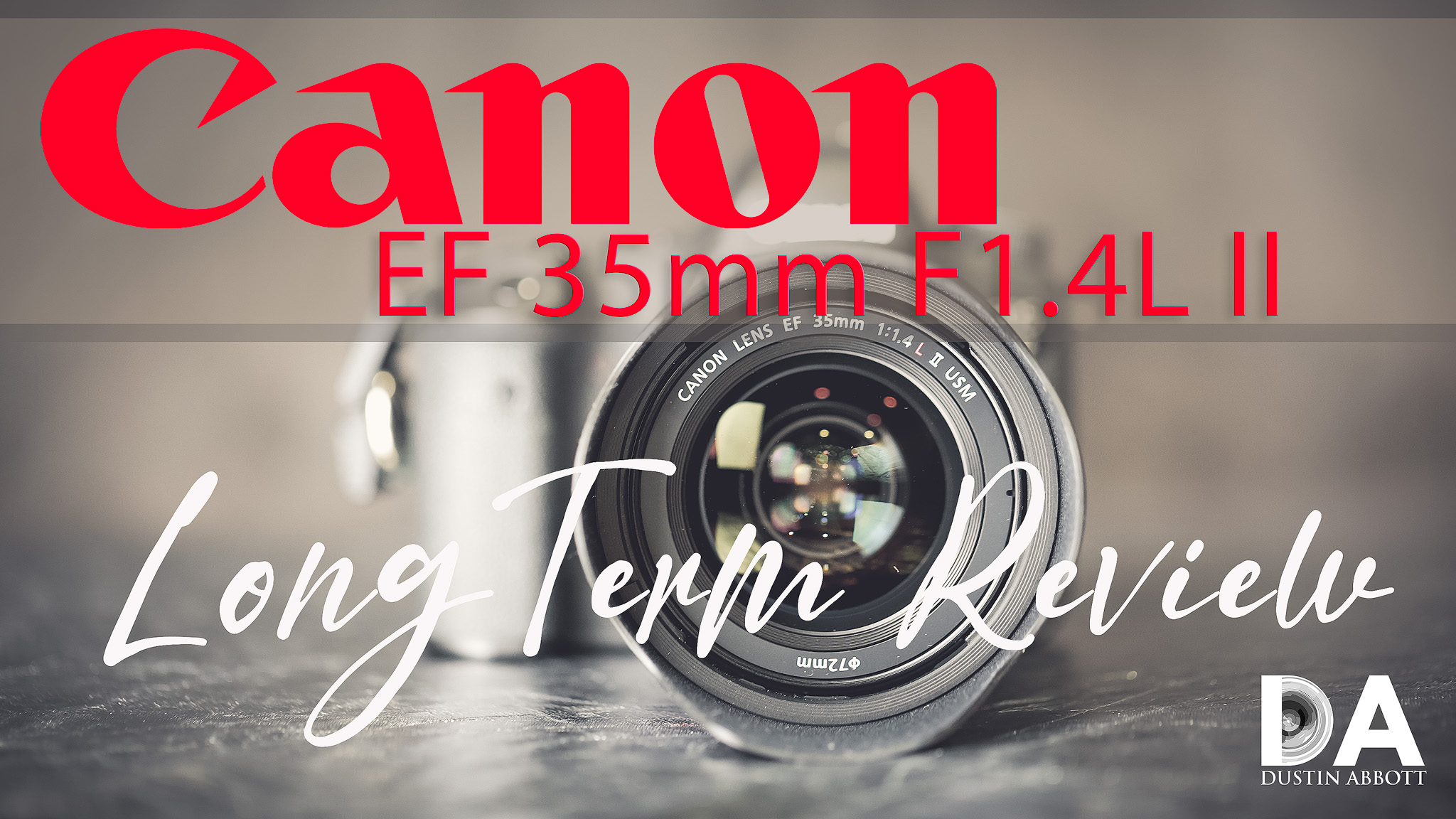 Canon EF 35mm F1.4L II Long Term Review - DustinAbbott.net