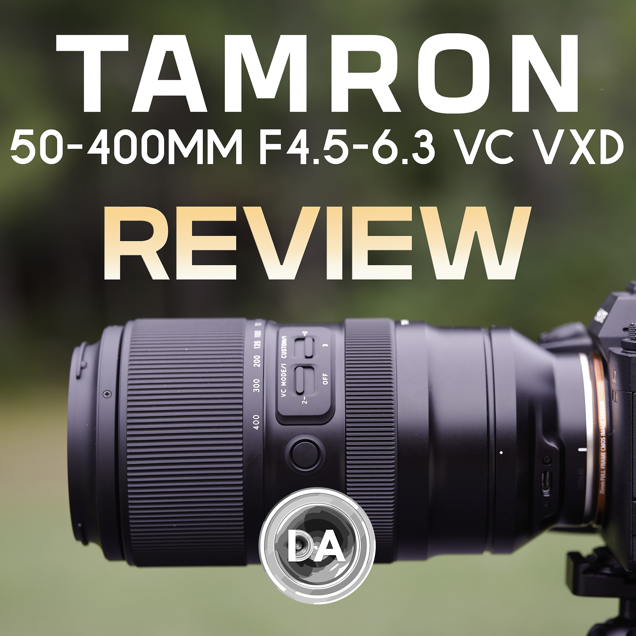 Tamron 50-400mm F4.5-6.3 VC VXD Review (A067) - DustinAbbott.net